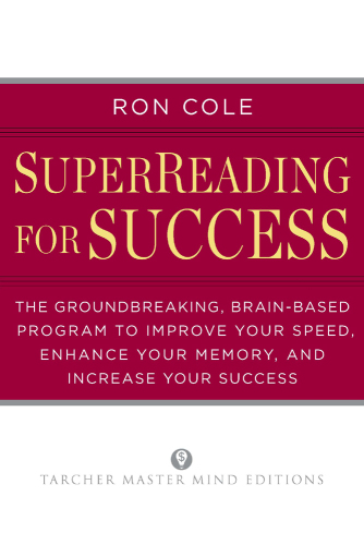 SuperReading for success: the groundbreaking, brain-based program to improve your speed, enhance your memory, and increase your success