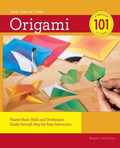 Origami 101: Master Basic Skills and Techniques Easily through Step-by-Step Instruction