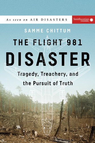 The flight 981 disaster: tragedy, treachery, and the pursuit of truth