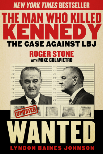 The man who killed Kennedy: the case against LBJ