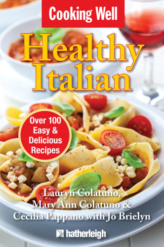 Cooking Well: Healthy Italian: Over 100 Easy & Delicious Recipes