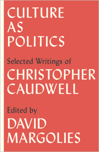 Culture as Politics: Selected Writings of Christopher Caudwell