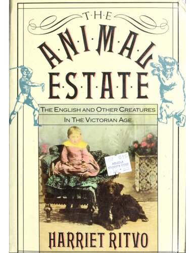 The Animal Estate, The English and Other Creatures in the Victorian Age