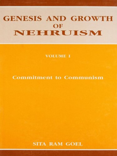 Genesis And Growth Of Nehruism: Volume I: Commitment to Communism