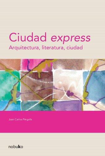 Ciudad Express: arquitectura, literatura, ciudad