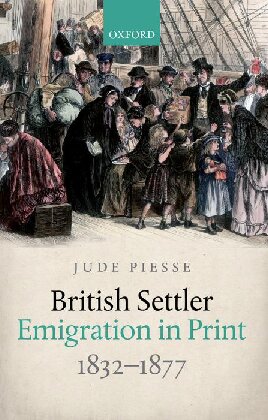 British Settler Emigration in Print, 1832-1877