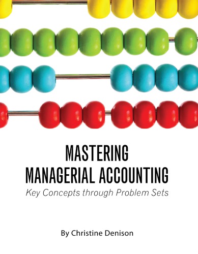 Mastering managerial accounting: key concepts through problem sets