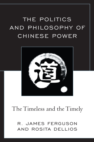 The politics and philosophy of Chinese power: the timeless and the timely