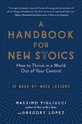 A Handbook for New Stoics: How to Thrive in a World Out of Your Control