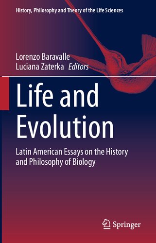 Life and Evolution: Latin American Essays on the History and Philosophy of Biology (History, Philosophy and Theory of the Life Sciences (26))