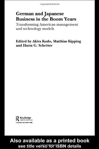 German and Japanese business in the boom years: transforming American management and technology models