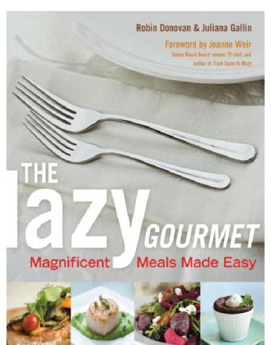 The lazy gourmet: magnificent meals made easy