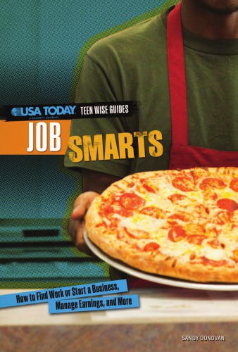 Job smarts: how to find work or start a business, manage earnings, and more