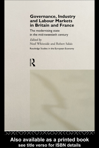 Governance, Industry and Labour Markets in Britain and France: The Modernizing State