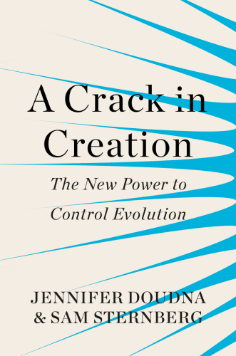 A crack in creation: the new power to control evolution