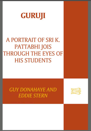 Guruji: a portrait of Sri K. Pattabhi Jois through the eyes of his students