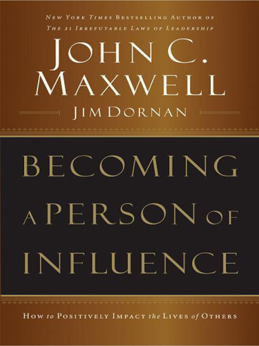 Becoming a person of influence: how to positively impact the lives of others