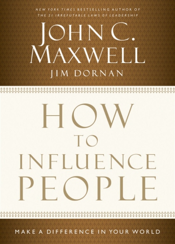 How to influence people: make a difference in your world