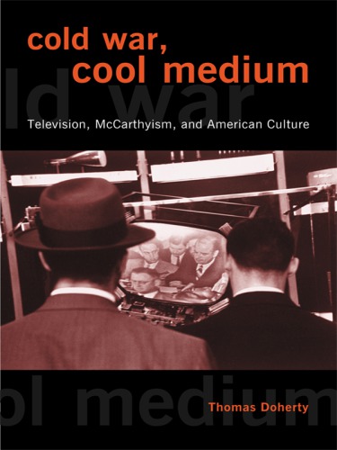 Cold War, cool medium television, McCarthyism, and American culture