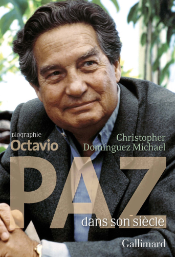 Octavio Paz dans son siècle biographie