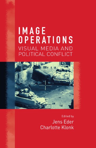 Image operations: visual media and political conflict