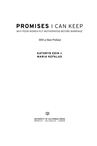 Promises I can keep: why poor women put motherhood before marriage ; with a new prefaceto the 2011 edition