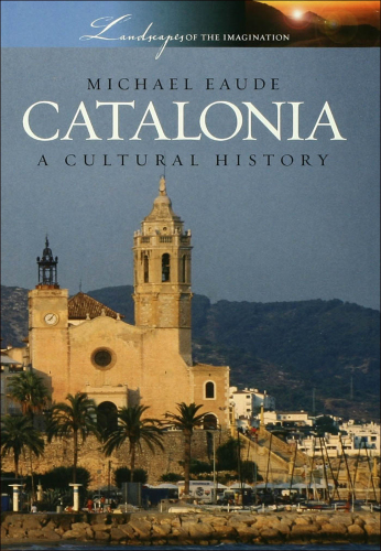 Catalonia: A Cultural History