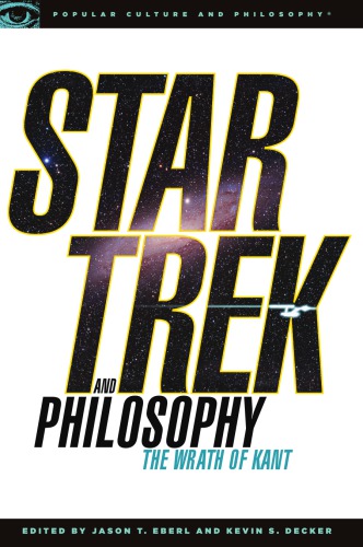 Star Trek and philosophy: the wrath of Kant