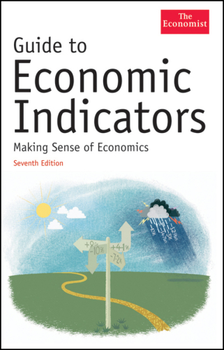 Guide to Economic Indicators: Making Sense of Economics