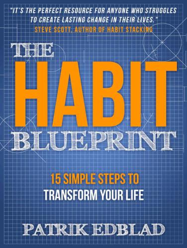 The Habit Blueprint: 15 Simple Steps to Transform Your Life