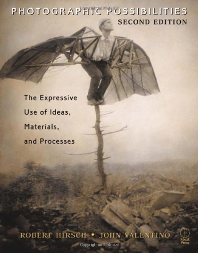 Photographic Possibilities: The Expressive Use of Ideas, Materials and Processes