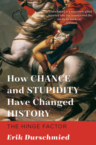 How chance and stupidity have changed history: the hinge factor