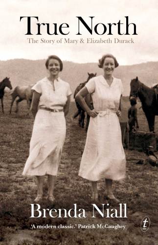 True north: the story of Mary and Elizabeth Durack