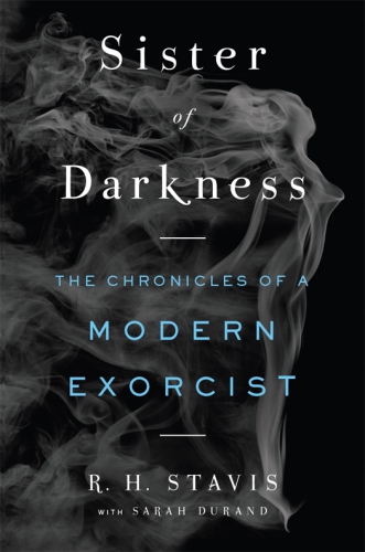 Sister of darkness: the chronicles of a modern exorcist