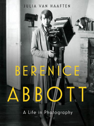 Berenice Abbott: a life in photography