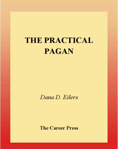 The practical pagan: [commonsense guidelines for modern practitioners]