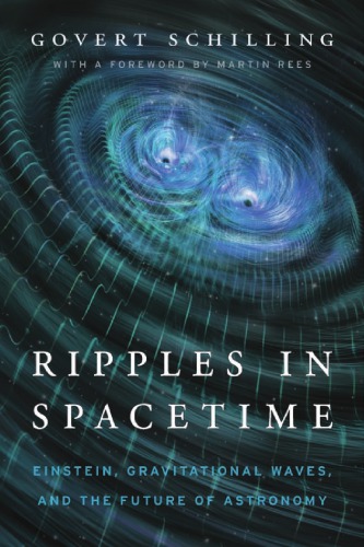 Ripples in spacetime: Einstein, gravitational waves, and the future of astronomy