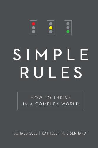 Simple Rules: How to Thrive in a Complex World