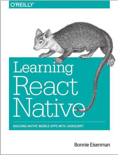 Learning React Native: Building Native Mobile Apps with JavaScript