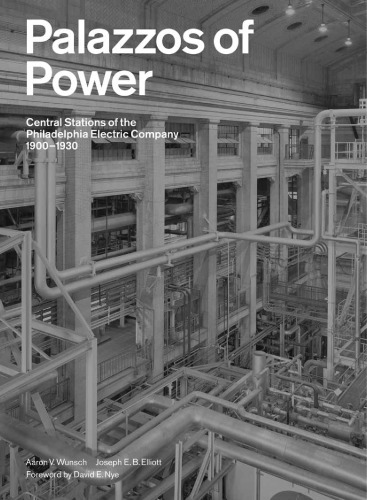 Palazzos of power: central stations of the Philadelphia Electric Company, 1900-1930