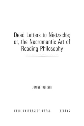 Dead letters to Nietzsche or, The necromantic art of reading philosophy