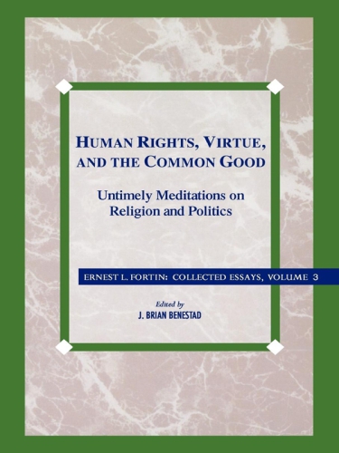 Human rights, virtue and the common good: untimely meditations on religion and politics