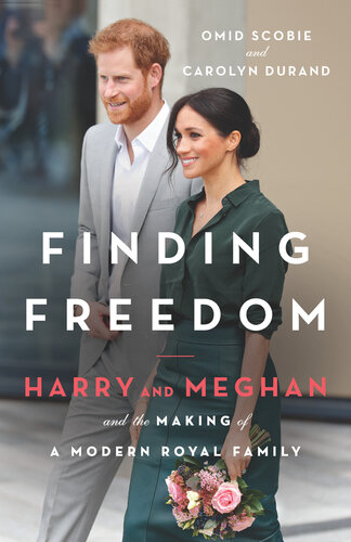 Finding Freedom: Harry and Meghan and the Making of a Modern Royal Family