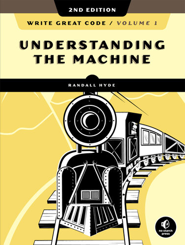 Understanding the machine: Write Great Code, Volume 1