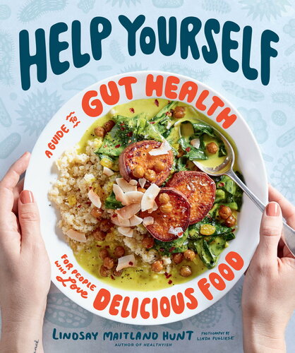 Help Yourself A Guide to Gut Health for People Who Love Delicious Food