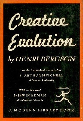 Creative evolution; in the authorized translation by Arthur Mitchell.