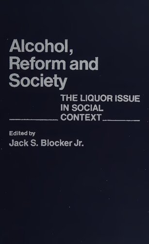 Alcohol, Reform and Society: the liquor issue in social context