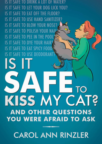 Is it safe to kiss my cat?: and other questions you were afraid to ask