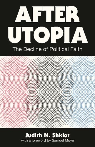 After Utopia: The Decline of Political Faith