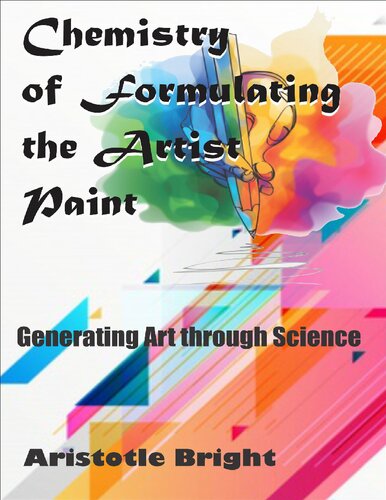 Chemistry of Formulating the Artist Paint: Generating Art through Science